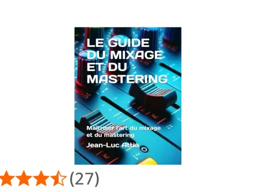 Le Guide du Mixage et du Mastering, un livre de Jean-Luc Attia, avec des faders lumineux sur une console audio.