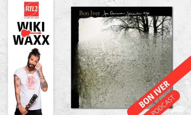 Le podcast "Wiki Waxx" de RTL2 présente l'album "For Emma, Forever Ago" de Bon Iver, parfait pour une séance d'albums de thérapie.
